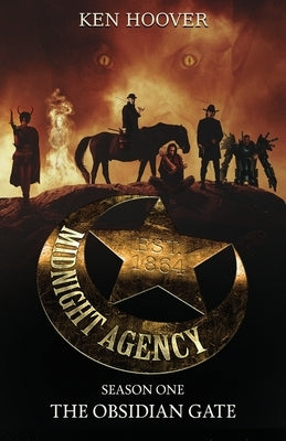 Midnight Agency, Season One: The Obsidian Gate Paperback Ken Hoover