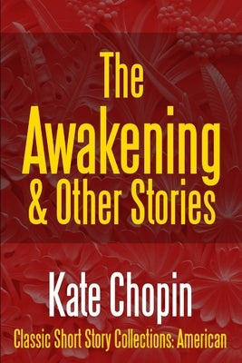 The Awakening & Other Stories Paperback Lulu.com