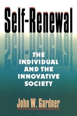 Self Renewal: The Individual and the Innovative Society (Rev) Paperback W. W. Norton & Company