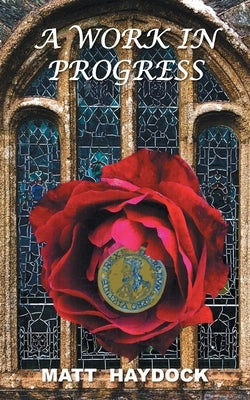 A Work In Progress Grosvenor House Publishing Limited