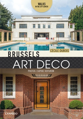 Brussels Art Deco: Walks in the City Center Paperback Lannoo Publishers