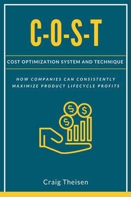 C-O-S-T: Cost Optimization System and Technique Paperback Business Expert Press