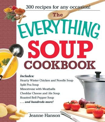 The Everything Soup Cookbook Paperback Everything