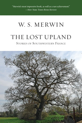 The Lost Upland: Stories of Southwestern France Paperback Counterpoint LLC