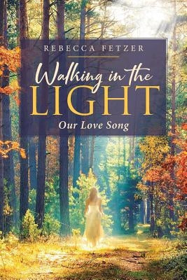 Walking in the Light: Our Love Song Paperback Christian Faith