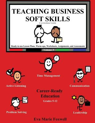 Teaching Business Soft Skills: Curriculum Guide Paperback Cr Teaching