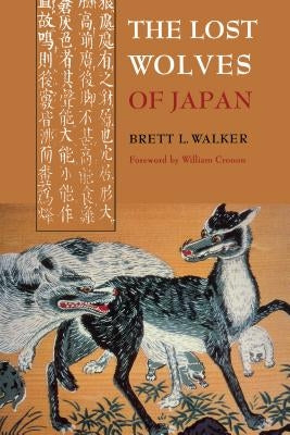 The Lost Wolves of Japan Paperback University of Washington Press