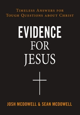 Evidence for Jesus: Timeless Answers for Tough Questions about Christ Paperback Thomas Nelson