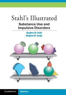 Paperback book titled "Stahl's Illustrated Substance Use and Impulsive Disorders" with colorful cover art, published by Cambridge University Press.