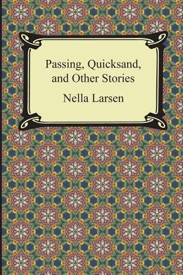 Passing, Quicksand, and Other Stories Paperback Digireads.com