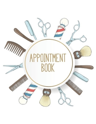Appointment Book: Featuring daily weekly calendar with 15 minute hourly intervals (7am-9pm) for scheduling, Hair Stylists, Salons, and N Paperback Independently Published