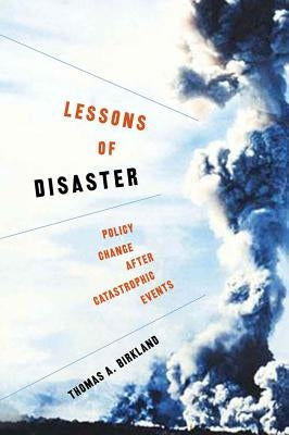 Lessons of Disaster: Policy Change After Catastrophic Events Paperback Georgetown University Press