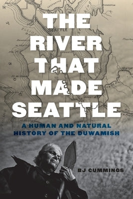 Paperback book titled "The River That Made Seattle" by University of Washington Press, featuring a cover image with river and cityscape.