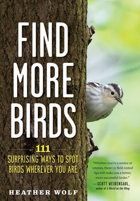 Find More Birds: 111 Surprising Ways to Spot Birds Wherever You Are Paperback Experiment
