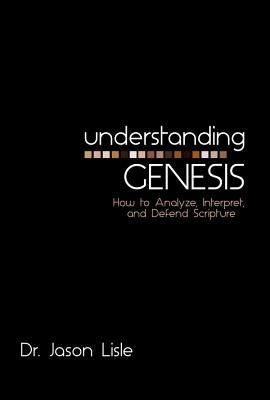 Understanding Genesis: How to Analyze, Interpret, and Defend Scripture Paperback Master Books