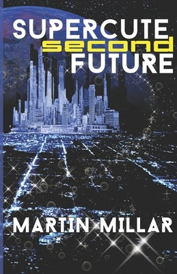 Supercute Second Future Paperback Independently Published