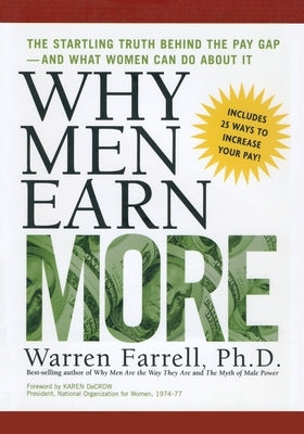 Why Men Earn More: The Startling Truth Behind the Pay Gap -- and What Women Can Do About It Paperback Createspace Independent Publishing Platform