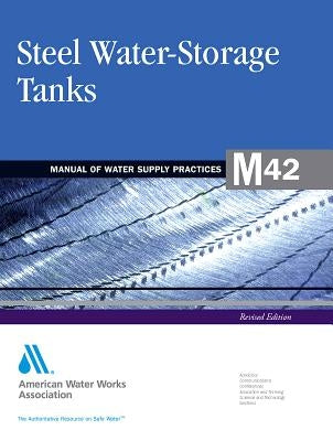 M42 Steel Water Storage Tanks, Revised Edition Paperback American Water Works Association