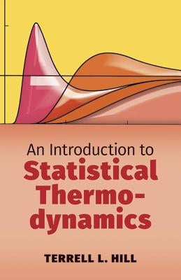 An Introduction to Statistical Thermodynamics Paperback Dover Publications