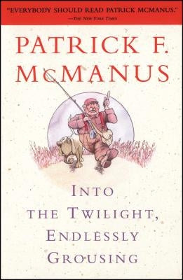 Into the Twilight, Endlessly Grousing Paperback Simon & Schuster