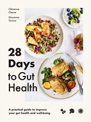 28 Days to Gut Health: A Practical Guide to Improve Your Gut Health and Well-Being by Cleave, Clémence