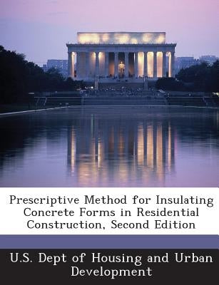 Prescriptive Method for Insulating Concrete Forms in Residential Construction, Second Edition Paperback Bibliogov