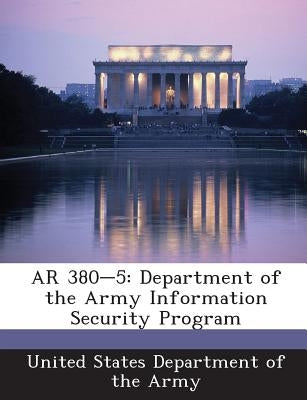 AR 380-5: Department of the Army Information Security Program Paperback Bibliogov