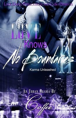 Love Knows No Boundaries II: Karma Unleashed Paperback Createspace Independent Publishing Platform