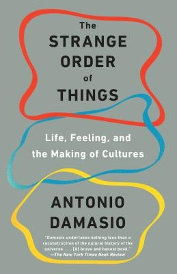 The Strange Order of Things: Life, Feeling, and the Making of Cultures Paperback Vintage