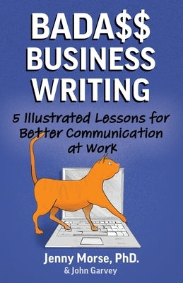 Bada$$ Business Writing: 5 Illustrated Lessons for Better Communication at Work Paperback Jargon's Nerve