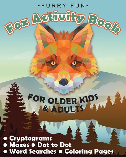 Furry Fun: Fox Activity Book for older kids & adults: Cryptograms, mazes, dot to dot, word searches, coloring pages: Foxy fun for Paperback Independently Published