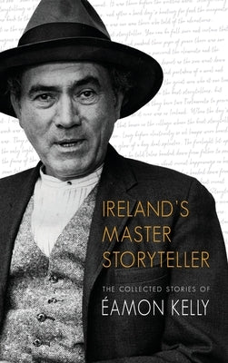 Ireland's Master Storyteller: The Collected Stories of Éamon Kelly Paperback Mercier Press