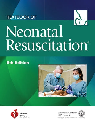 Textbook of Neonatal Resuscitation Paperback American Academy of Pediatrics