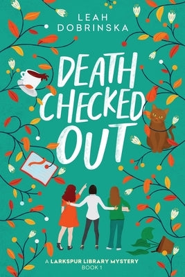Death Checked Out: A Larkspur Library Mystery Paperback Level Best Books
