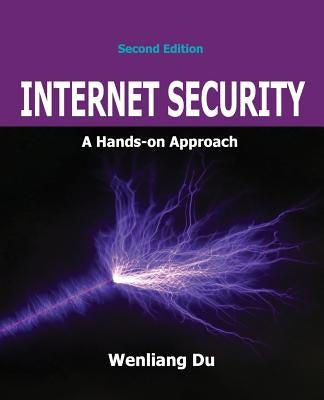 Internet Security: A Hands-on Approach Paperback Wenliang Du
