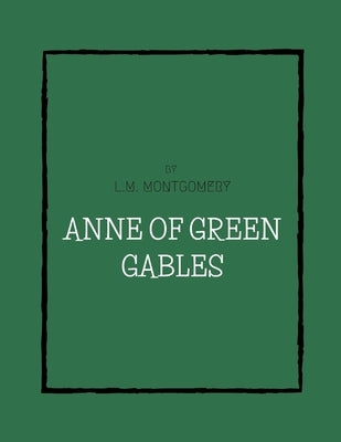 Anne of Green Gables by L.M. Montgomery Paperback Independently Published