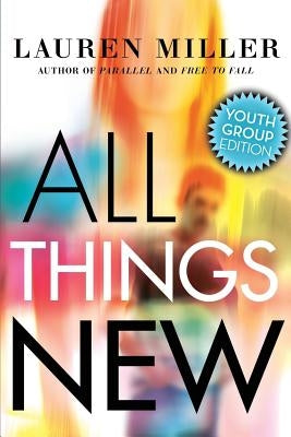 All Things New: Youth Group Edition Paperback Three Saints Press