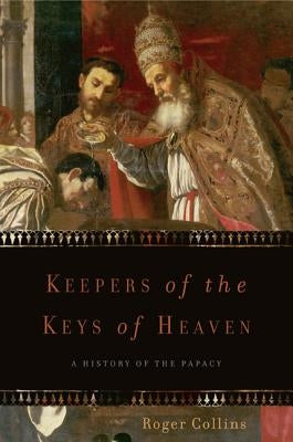 Keepers of the Keys of Heaven: A History of the Papacy Paperback Basic Books