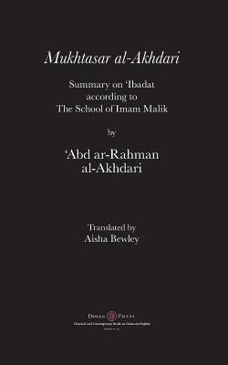 Mukhtasar al-Akhdari: Summary on 'Ibadat according to the School of Imam Malik Paperback Diwan Press
