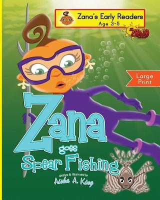 Zana Goes Spear Fishing Paperback Createspace Independent Publishing Platform