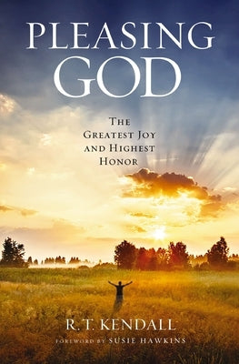 Pleasing God: The Greatest Joy and Highest Honor Paperback Thomas Nelson
