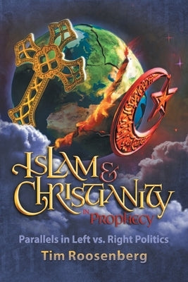 Islam and Christianity in Prophecy: Parallels in Left vs. Right Politics Paperback Teach Services, Inc.