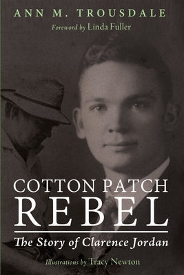 Cotton Patch Rebel Paperback Resource Publications (CA)