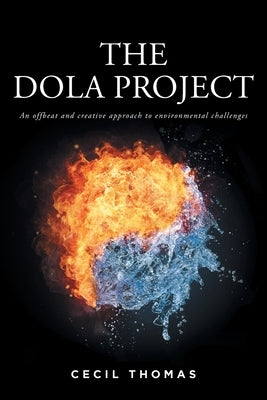 The Dola Project: An offbeat and creative approach to environmental challenges Paperback Fulton Books