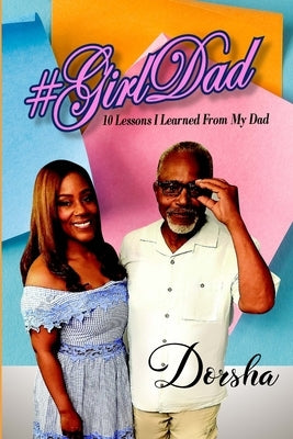 GirlDad 10 Lessons I Learned From My Dad