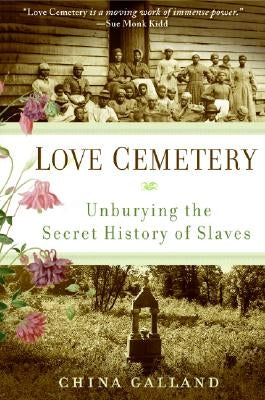Love Cemetery: Unburying the Secret History of Slaves Paperback HarperOne