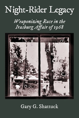 Night-Rider Legacy: Weaponizing Race in the Irasburg Affair of 1968 Paperback White River Press