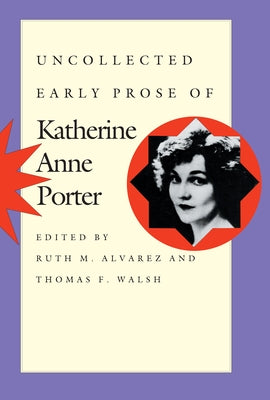 Uncollected Early Prose of Katherine Anne Porter Paperback University of Texas Press