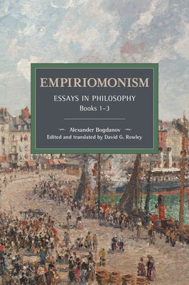 Empiriomonism: Essays in Philosophy, Books 1-3 Paperback Haymarket Books