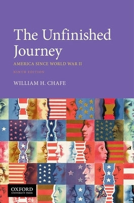 The Unfinished Journey: America Since World War II Paperback Oxford University Press, USA